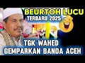 Download Lagu DAKWAH TGK ABDUL WAHED TUALANG CUT 2025  PALING LUCU DI BANDA ACEH