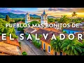 THE MOST BEAUTIFUL TOWNS IN EL SALVADOR