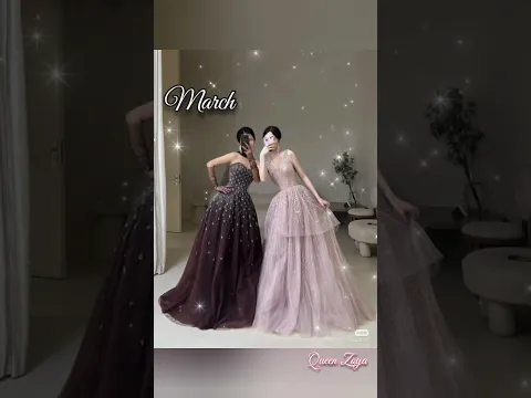 According to your birthday month see your beautiful gown with your bestie 🎀||Queen Zoya||