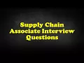 Supply Chain Associate Interview Questions