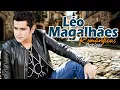 🌟💛 LÉO MAGALHÃES – ETERNOS HINOS ROMÂNTICOS DO SERTANEJO ✨🎶 | COLEÇÃO DE CLÁSSICOS INESQUECÍVEIS 💫❤️