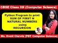 Sum of first N Natural Numbers Using Recursion Recursion in Python CBSE CLASS 12 COMPUTER SCIENCE