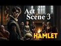 Hamlet Act 1 Scene 3 Summary Analysis William Shakespeare
