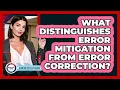 What Distinguishes Error Mitigation From Error Correction