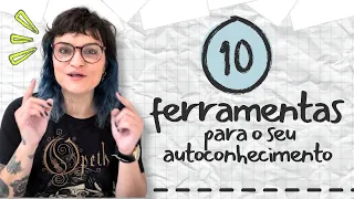 10 Ferramentas para Autoconhecimento e Organização