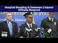 BREAKING Hospital Shooting in Delaware Leaves 2 Injured s Respond AB15