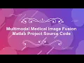 Multimodal Medical Image Fusion Using Matlab Code Image Fusion Using Matlab Source Code