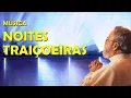 Download Lagu Noites Traiçoeiras I Pe. Antonio Maria
