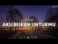 Lagu Aku Bukan Untukmu - Rossa | Lirik Lagu Indonesia