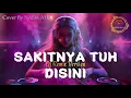 DJ Remix 🎧 SAKITNYA TUH DISINI - CITA CITATA Cover by Nada Al DJ | #fypシ #tiktokvideo #tiktokviral