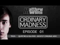 Ordinary Madness Podcast - Episode 1
