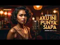 Lagu AKU INI PUNYA SIAPA — JANUARY CHRISTY | JAZZ BALLAD COVER @yeswave