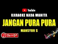 Download Lagu KARAOKE JANGAN PURA PURA - NADA WANITA [ MANSYUR S ]
