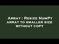 Array Resize NumPy array to smaller size without copy