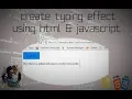 Create a typing effect using html js By Techy tech