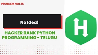 No Idea Hackerrank Python Programming Telugu