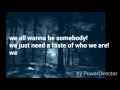 Download Lagu Be Somebody by Thousand Foot Krutch (LYRICS)