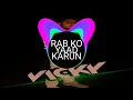 Lagu RAB KO YAAD KARUN  HI FI  DANCE DJ VICKYRAM