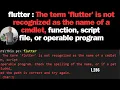 flutter The term flutter is not recognized as the name of a cmdlet function script