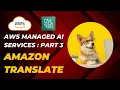 Understand Amazon Translate AI-Powered Translation service