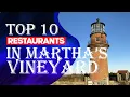 Top Ten Restaurants In Martha s Vineyard 2023