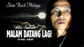 malam datang lagi aades sadewa slow rock melayu official music video