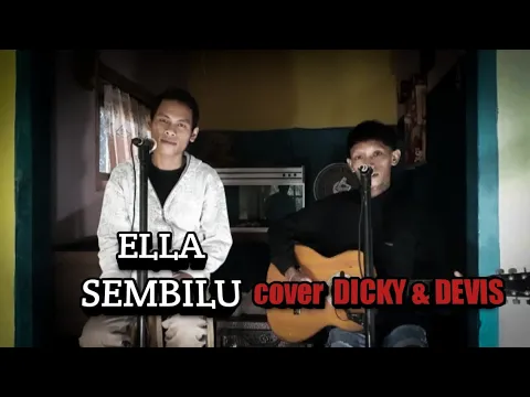 Download MP3 Sembilu - DICKY & DEVIS cover lagu dari ella