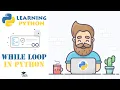 WHILE Loop in Python Syntax Break Continue Else Infinite Loops - Python Tutorial for Beginners