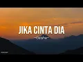 Download Lagu Geisha  - Jika Cinta Dia Lyrics