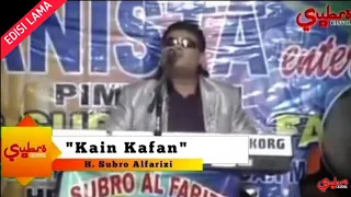 kain kafan h subro alfarizi video live show cipt salhiyah yunus