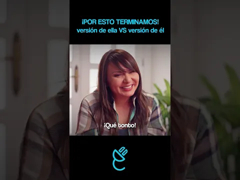 ¡Por esto Terminamos! Versión de él vs. Versión de ella