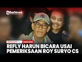 Lagu Refly Harun Bicara Usai Roy Suryo Cs Diperiksa Sebagai Tersangka Kasus Ijazah Jokowi