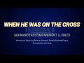 When He Was on the Cross | Soprano | Vocal Guide by Sis. Janine Francia 