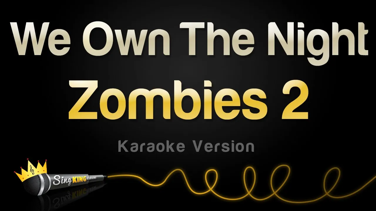 Zombies 2 - We Own The Night (Karaoke Version)