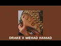 drake x mehad hamad (slowed + reverb)