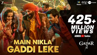 main nikla gaddi leke gadar 2 sunny deol ameesha p utkarsh mithoon udit n aditya n uttam s