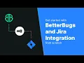 How to Integrate BetterBugs with Jira BetterBugs