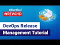 DevOps Release Management Tutorial DevOps Tutorial DevOps Training Edureka DevOps Rewind - 4