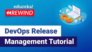 DevOps Release Management Tutorial DevOps Tutorial DevOps Training Edureka DevOps Rewind - 4
