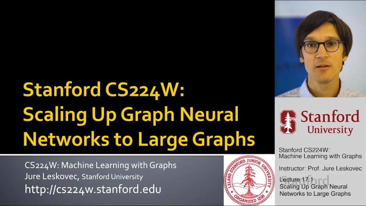 Stanford CS224W: ML with Graphs | 2021 | Lecture 17.1 - Scaling up Graph Neural Networks