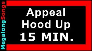 Download Appeal - Hood Up 🔴 [15 MINUTE LOOP] ✔️ MP3