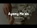 Ayamy Ma'aki - Akram Fouad | Lyrics Arabic + Latin + Terjemahan | أيامي معاكي - أكرم فؤاد