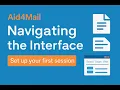 Aid4Mail Navigating the Interface Setting Up Your First Session