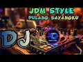Download Lagu DJ PULANG SAYANGKU|| JDM STYLE VIRAL FULL BASS REMIX