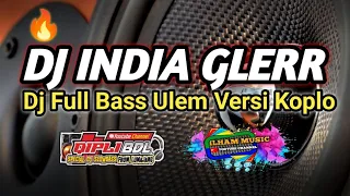 Download DJ INDIA GLERR|Dj Full Bass Ulem Versi Koplo MP3