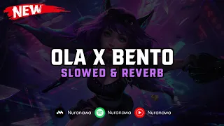 Download DJ Ola X Bento ( Slowed \u0026 Reverb ) 🎧 MP3