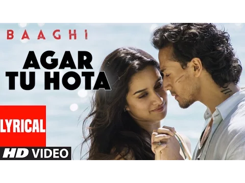 Download MP3 Agar Tu Hota Full Song with Lyrics | Baaghi | Tiger Shroff, Shraddha Kapoor | Ankit Tiwari