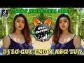 Download Lagu DJ LO GUE END KALI INI TIADA MAAF LAGI CUKUP SUDAH CINTA SAMPAI DI SINI X DJ ABG TUA