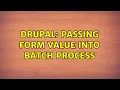 Drupal Passing form value into batch process