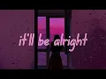 it'll be alright teqkoi ft jada facer (slowed)